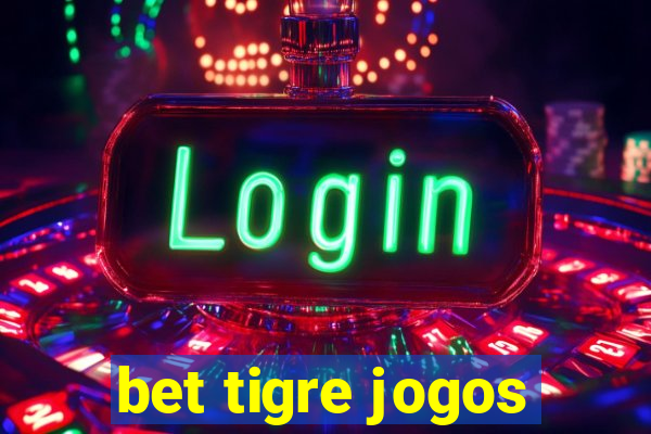 bet tigre jogos